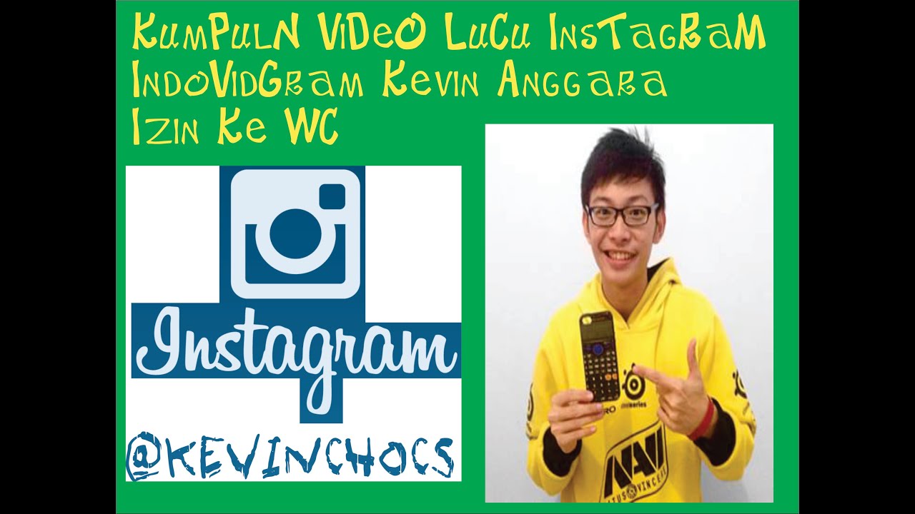 Kumpulan Video Lucu Instagram IndoVidGram Kevin Anggara Part 4 Izin