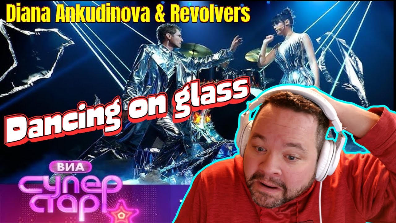 Diana Ankudinova & Revolvers - Dancing on glass | VIA Superstar Show (Reaction) CHILLS!!!