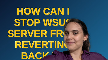 How can I stop WSUS server from reverting back to default IIS WSUS Administration SSL settings?