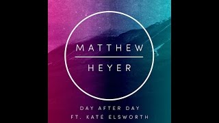 Video thumbnail of "Matthew Heyer Ft. Kate Elsworth - Day After Day - (Lyric Video)"