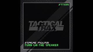 Simone Pagliari - Turn On The Speaker (Original Mix)