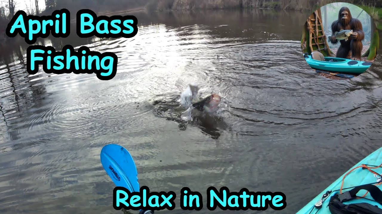 Early April kayak bass fishing!