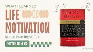 Full 21 Irrefutable Laws of Leadership by John C. Maxwell - Summary & Key Lessons Guide