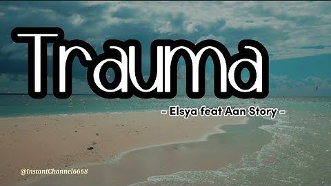 Trauma - Elsyafeat Aan Story | Lirik Lagu, Cover by Michela Thea