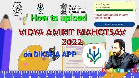 how to upload/complete/edit VAM tasks and upload files/video on VAM project on  Diksha