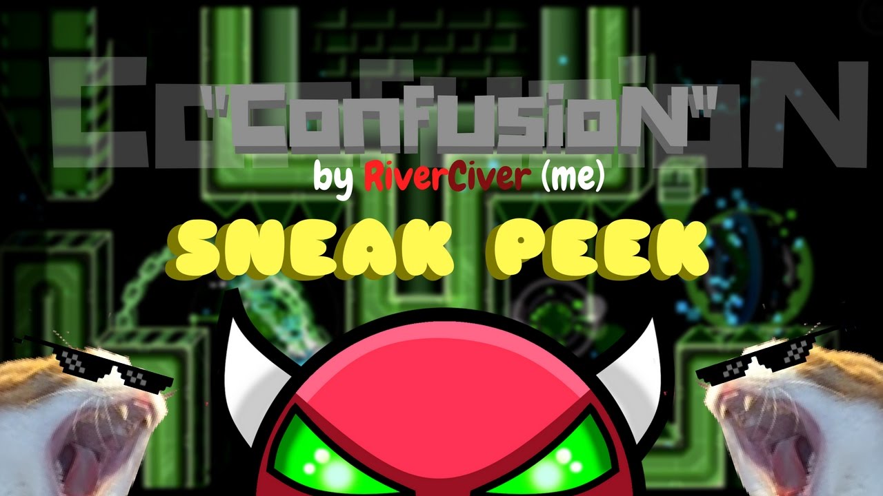 Geometry Dash: "ConfusioN" by RiverCiver (me) SNEAK PEEK