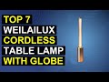 Top 7 Weilailux Cordless Table Lamp With Globe Shade | Best Weilailux Cordless Table Lamp With Globe