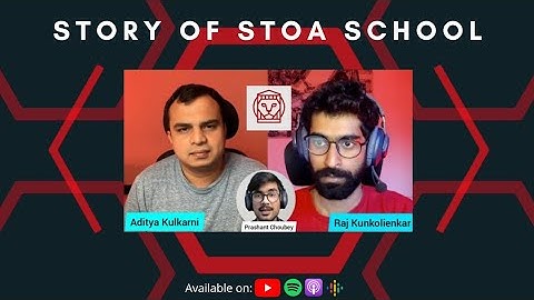 Ep 3- Story of Stoa School w/ founders Aditya Kulkarni & Raj Kunkolienkar | The ChoubeySahab Podcast