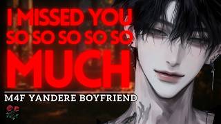 Obsessive Yandere Boyfriend REALLY REALLY REALLY Misses You [Dark Romance] [Lovebombing] [DEVOTED]