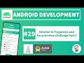[2021] #29 Fragments Challenge Solution Part 1 | Session 3 | Android Programming with Rana Waqas