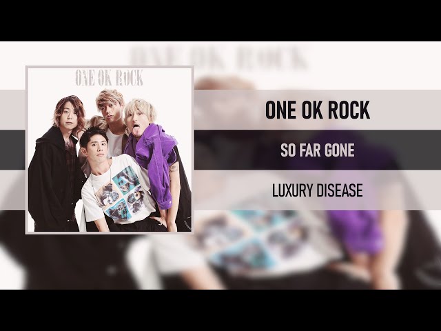 ONE OK ROCK - SO FAR GONE [LUXURY DISEASE] [2022] class=