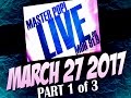 Master popi live  march 27 2017 part 1 of 3