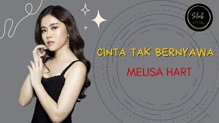 MELISA HART- Cinta Tak Bernyawa ( Music Lyric Video)