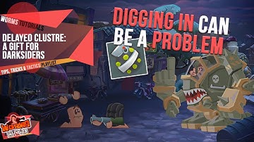 Delayed Clustre: A Gift For Darksiders | Tips, Tricks & Tactics | Worms WMD Tutorials🎥