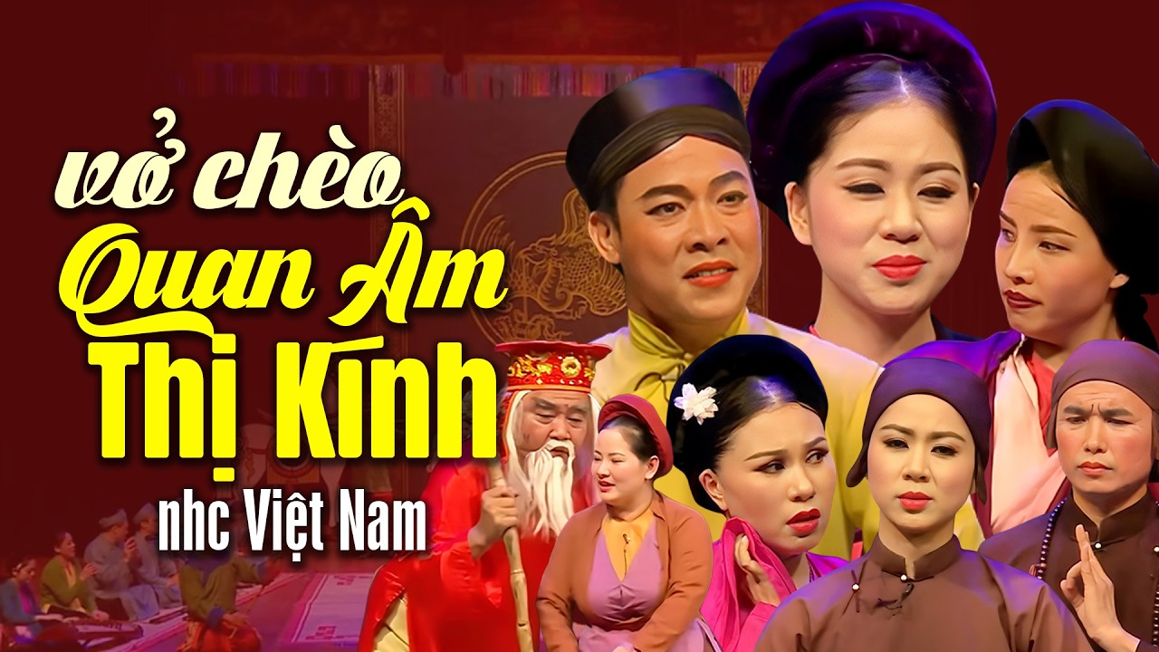 VỞ CHÈO QUAN ÂM THỊ KÍNH | NHC VIỆT NAM - Sân Khấu Chèo Đặc Sắc