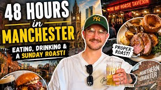 48 Hours in Manchester 🇬🇧 | Food, Drinks & the Perfect Sunday Roast!