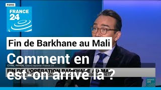 Fin de l'opération Barkhane au Mali : comment en est-on arrivé là ? • FRANCE 24