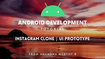 Instagram Clone | Android Development Tutorial | UI Prototype