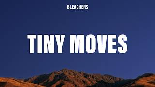 Bleachers - Tiny Moves (Lyrics)