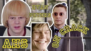 Evan Peters' AHS characters on crack