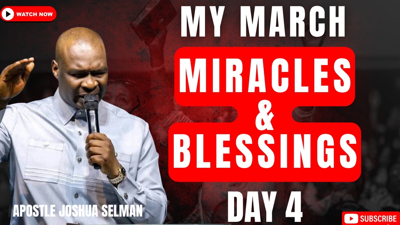 THE MIRACLES AND BLESSINGS OF THE THIRD MONTH - DAY 4 [4TH MARCH, 2026] || APOSTLE JOSHUA SELMAN