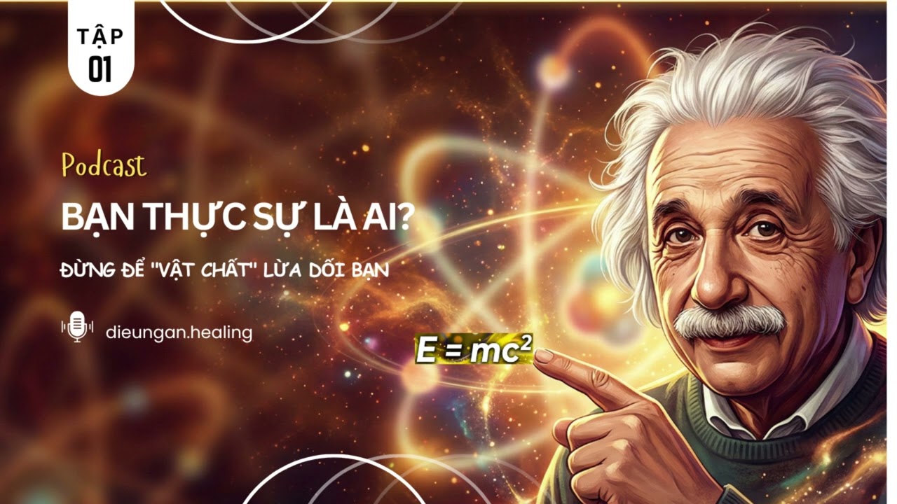 # 01 Bạn thực sự là ai? Vật chất chỉ là một cú lừa