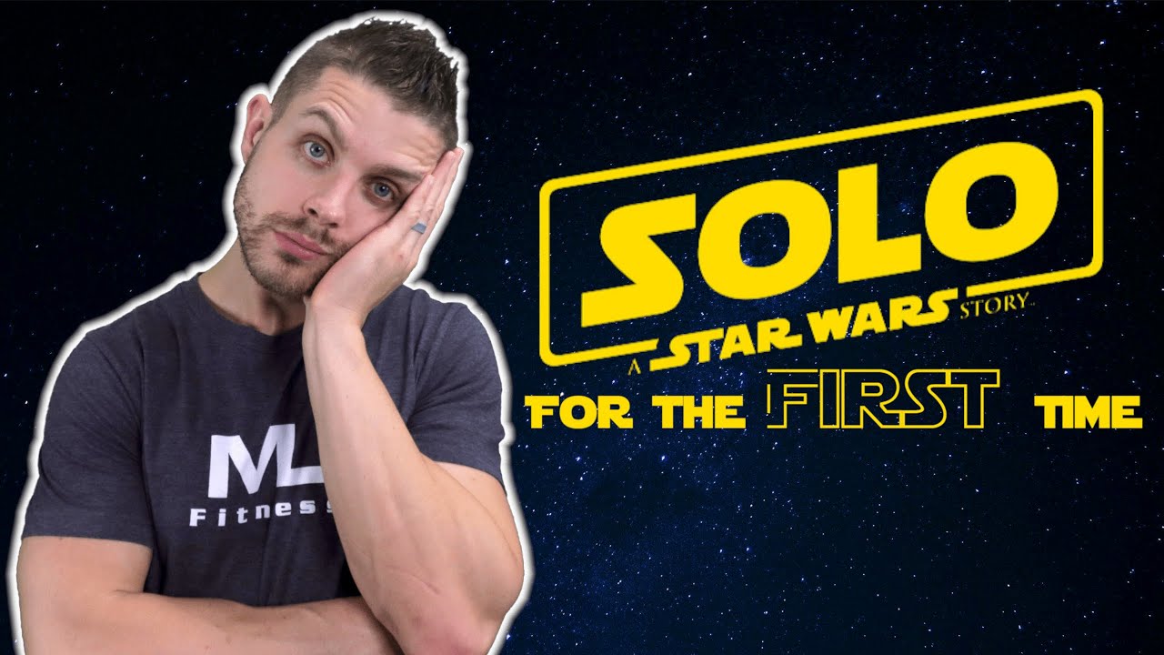 My friend watches Solo: A Star Wars Story for the FIRST time - YouTube