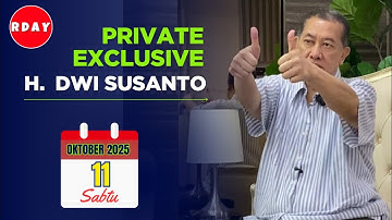 RDAY LIVESTREAMING PRIVATE EXCLUSIVE H DWI SUSANTO || SABTU 11 OKTOBER 2025