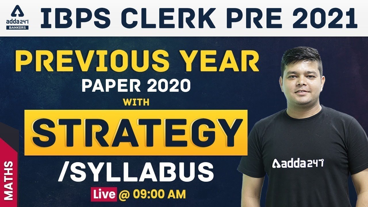 IBPS Clerk 2021 Maths | Syllabus, Strategy & IBPS Clerk Previous Year Paper 2020