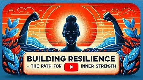 Building Resilience: The Path to Inner Strength | [Yoto Moto]