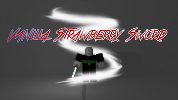 Roblox Script Showcase Episode#892/Vanilla Strawberry Sword