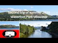 Second summer trip 2020 - Waterfoot Park Ullswater