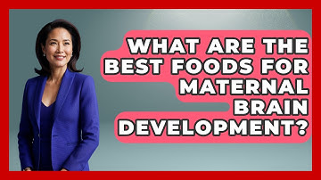 What Are The Best Foods For Maternal Brain Development? - Brain Development Hub