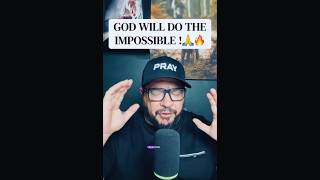 Facing the Impossible Pray This Now & Expect a Miracle from God!