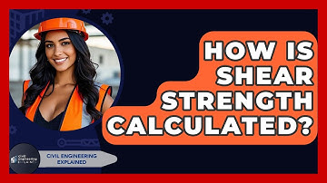 How Is Shear Strength Calculated? - Civil Engineering Explained