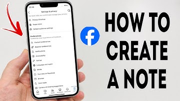 How To Create A Note On Facebook - Full Guide