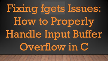 Fixing fgets Issues: How to Properly Handle Input Buffer Overflow in C