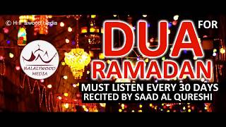 Dua for Ramadan Must Listen Every 30 Days Recited By Saad Al Qureshi
