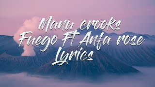 Manu Crook$ - Fuego Ft Anfa Rose Lyrics