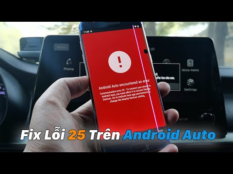 Hướng Dẫn Sửa Lỗi 25 Trên Android Auto