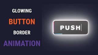 Master Transition in CSS: Create a Glowing Button & Border Animation