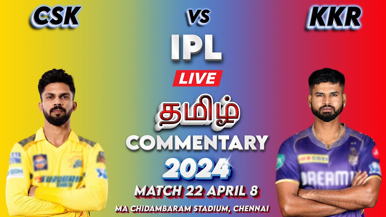 🔴LIVE: CSK vs KKR Match 22 IPL 2024 Live தமிழ் Commentary | Cricket ...