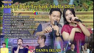 KOLEKSI LAGU DUET MESRA TERBAIK ADELLA  2022 TANPA IKLAN