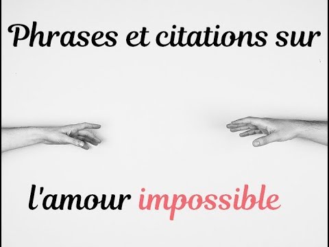 Citations Et Phrases Sur L Amour Impossible Youtube