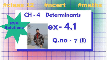 EX 4.1 Q7(i) SOLUTIONS OF DETERMINANTS NCERT CHAPTER 4 CLASS 12th CBSE