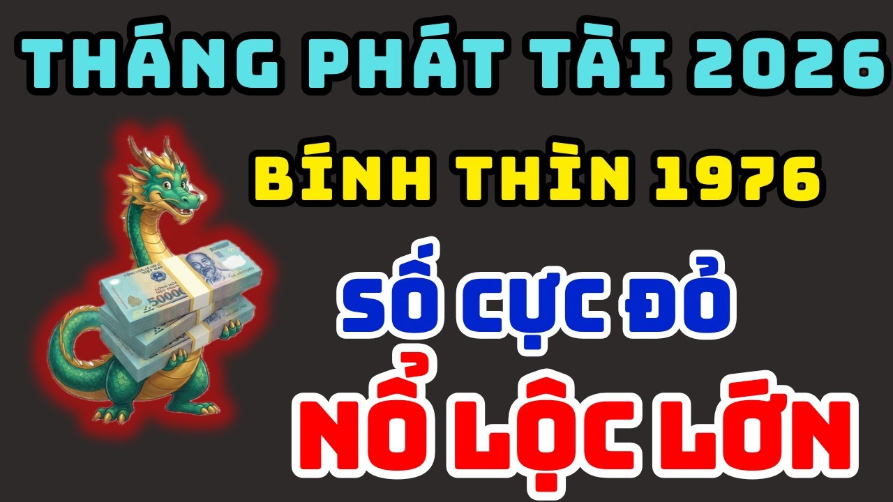 Tử Vi Tuổi Bính Thìn 1976 Trong Năm 2026, Gặp 3 Tháng Phát Tài Này, Trời Mở Phước, Tiền Bạc Đổ Về