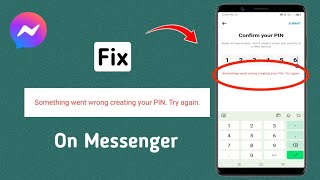How to Fix Something went wrong creating your PIN. Try again On Messenger