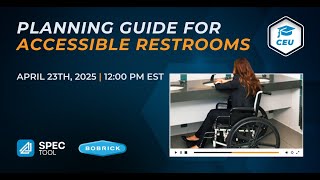 Planning Guide for Accessible Restrooms with Bobrick: CEU