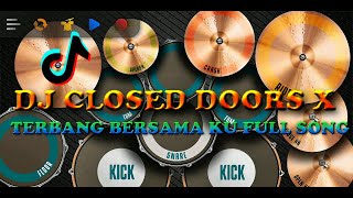 DJ CLOSED DOORS X TERBANG BERSAMA KU FULL SONG |REAL-DRUM COVER
