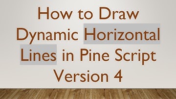 How to Draw Dynamic Horizontal Lines in Pine Script Version 4